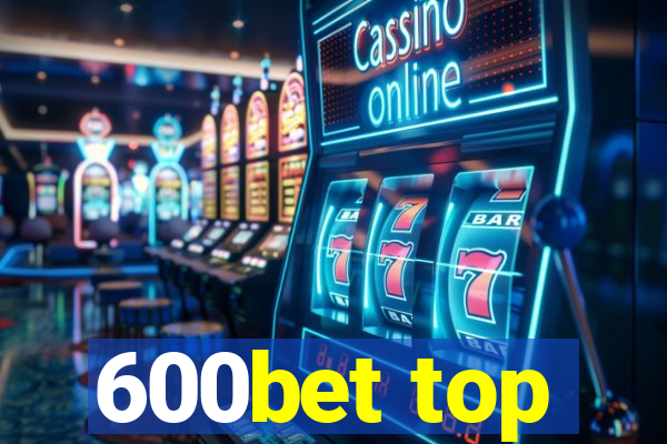 600bet top